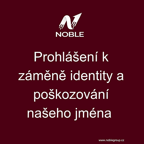 Oficiální prohlášení NOBLE GROUP, a.s. k dezinformacím a záměně identity